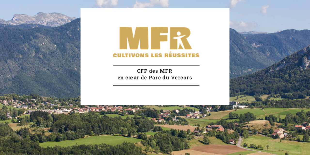 Le Centre de Formation et de Promotion des Maisons Familiales Rurales en cœur de Parc du Vercors