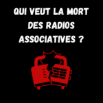 Qui veut la mort des radios associatives? Suivez la mobilisation en cours!