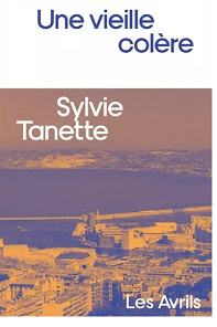 Bruits de pages – Une vieille colère, de Sylvie Tanette