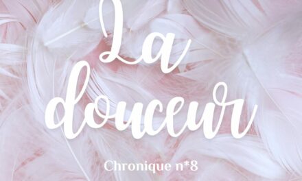 M’à penser n°8: la douceur