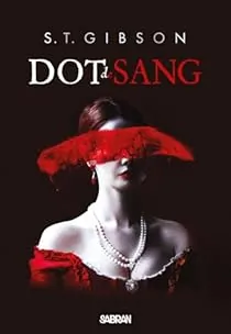 Bruits de pages – Dot de sang, de S. T. Gibson